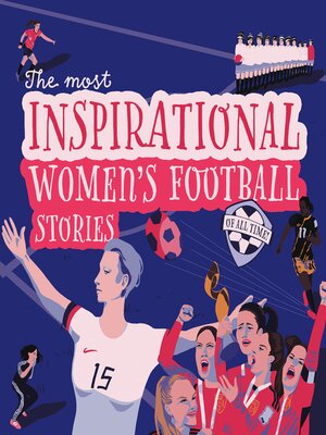 cover image of The Most Inspirational Women's Football Stories of All Time